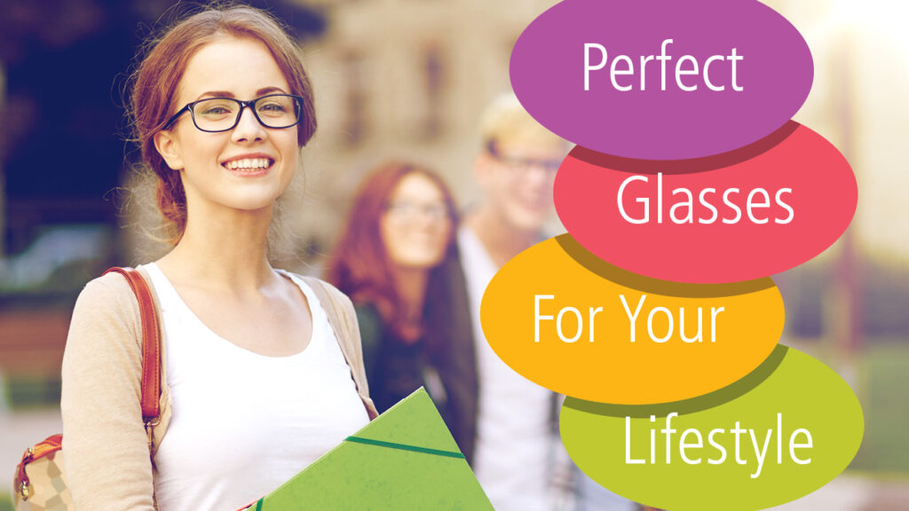 Perfect Glasses For Your Lifestyle