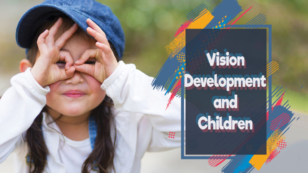 Vision Development and Children